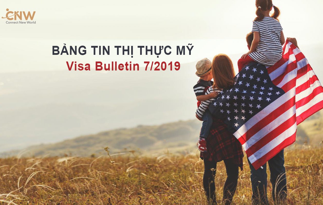 Bản tin visa Mỹ tháng 7/2019