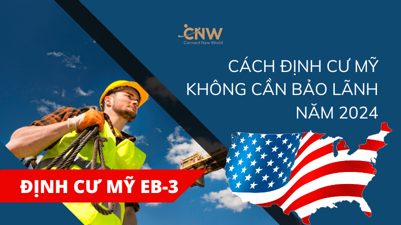 Cach dinh cu My khong can bao lanh moi nhat