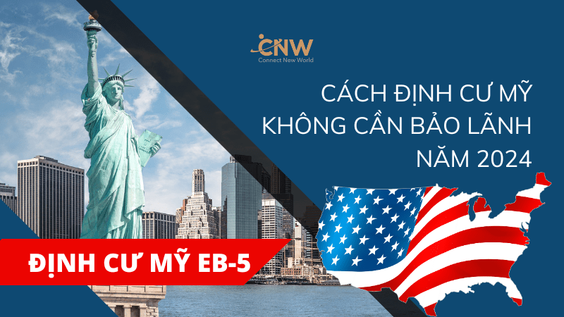 Cach dinh cu My khong can bao lanh moi nhat