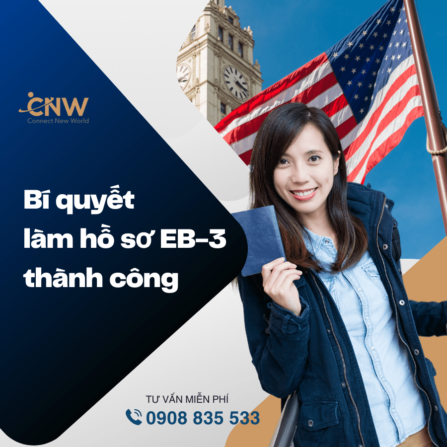 Có nên đi Mỹ theo diện EB3 - bi quyet lam ho so EB3 thanh cong moi nhat