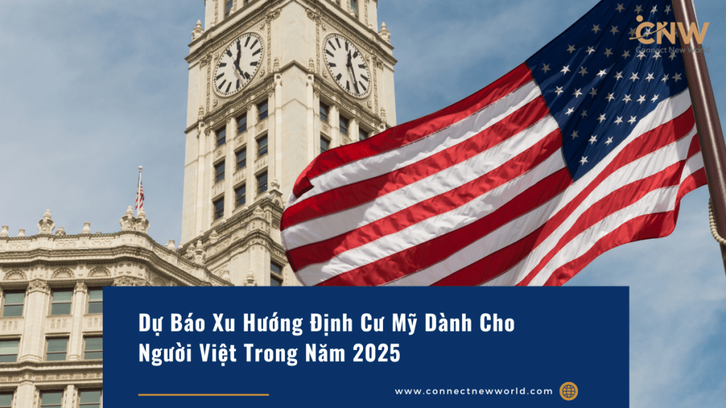 Người Việt nêm nắm rõ những xu hướng mới trong định cư Mỹ 2025