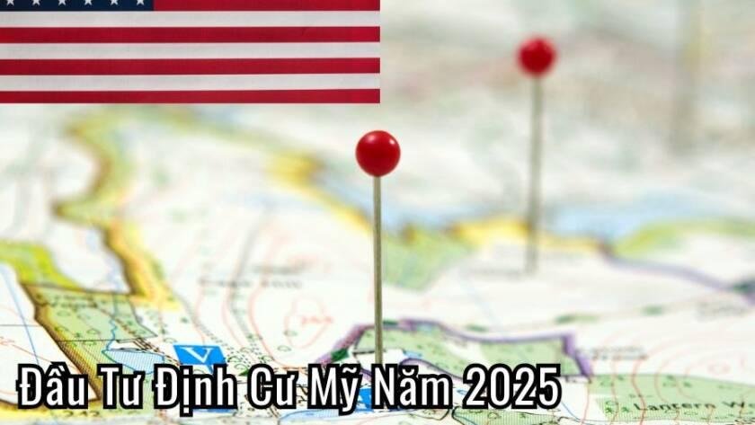 Đầu tư định cư mỹ trong năm 2025