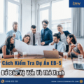 Cách Kiểm Tra Dự Án EB-5 Trước Khi Đầu Tư Để Bảo Vệ Vốn Và Thẻ Xanh