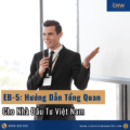 EB-5: Hướng Dẫn Tổng Quan Và Tài Liệu Quan Trọng Cho Nhà Đầu Tư Việt Nam