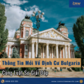 Thông Tin Mới Về Định Cư Bulgaria – Cùng Luật Sư Giải đáp