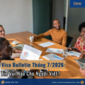 Visa Bulletin Tháng 7/2026: EB-3 Việt Nam Bắt Đầu Dịch Chuyển, EB-5 Duy Trì Current