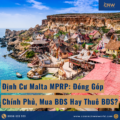 Định Cư Malta MPRP: Đóng Góp Chính Phủ, Mua BĐS Hay Thuê BĐS?