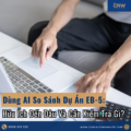 Dùng AI So Sánh Dự Án EB-5: Hữu Ích Đến Đâu Và Cần Kiểm Tra Gì?
